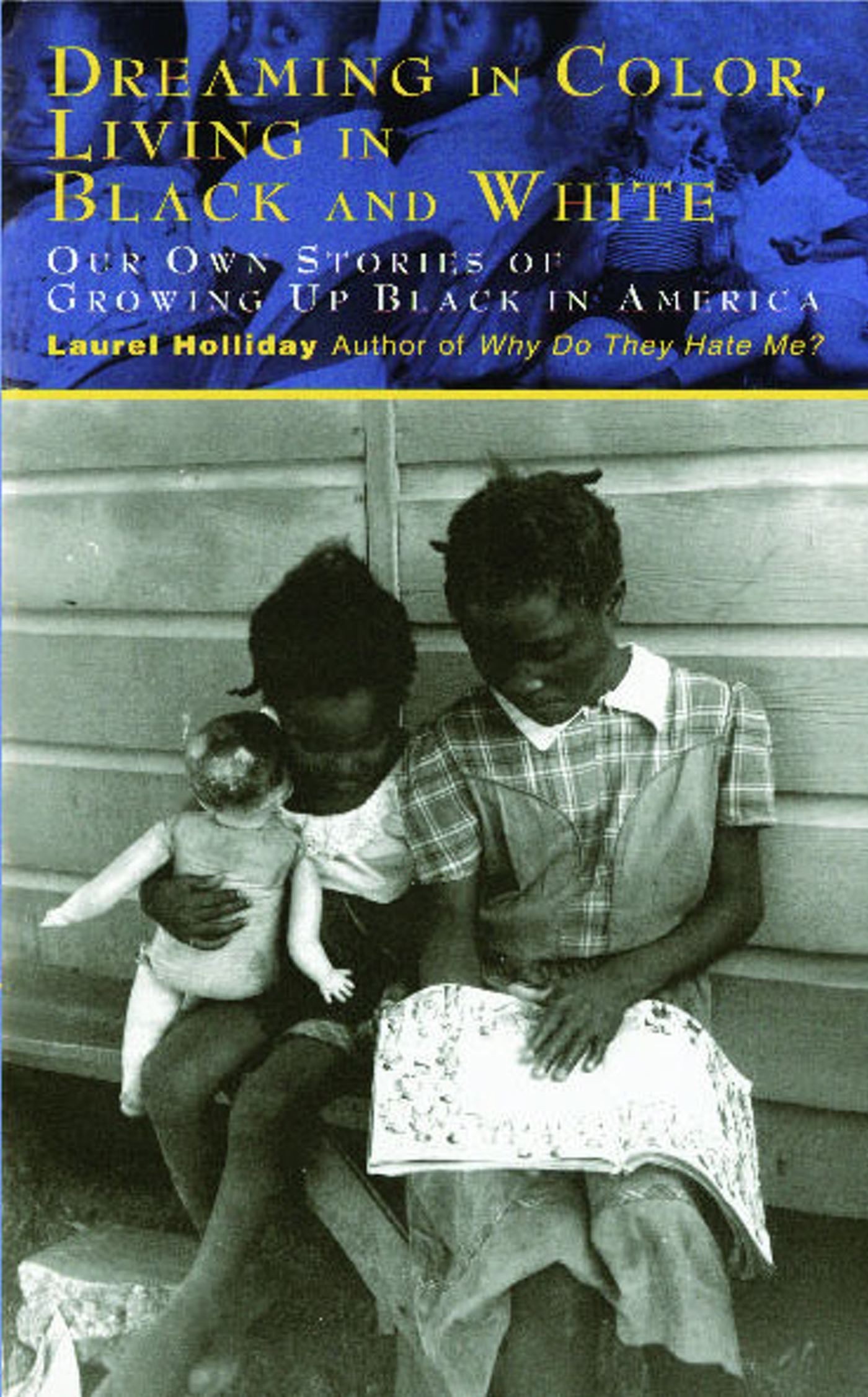 Dreaming In Color Living In Black And White: Our Own Stories of Growing Up Black in America