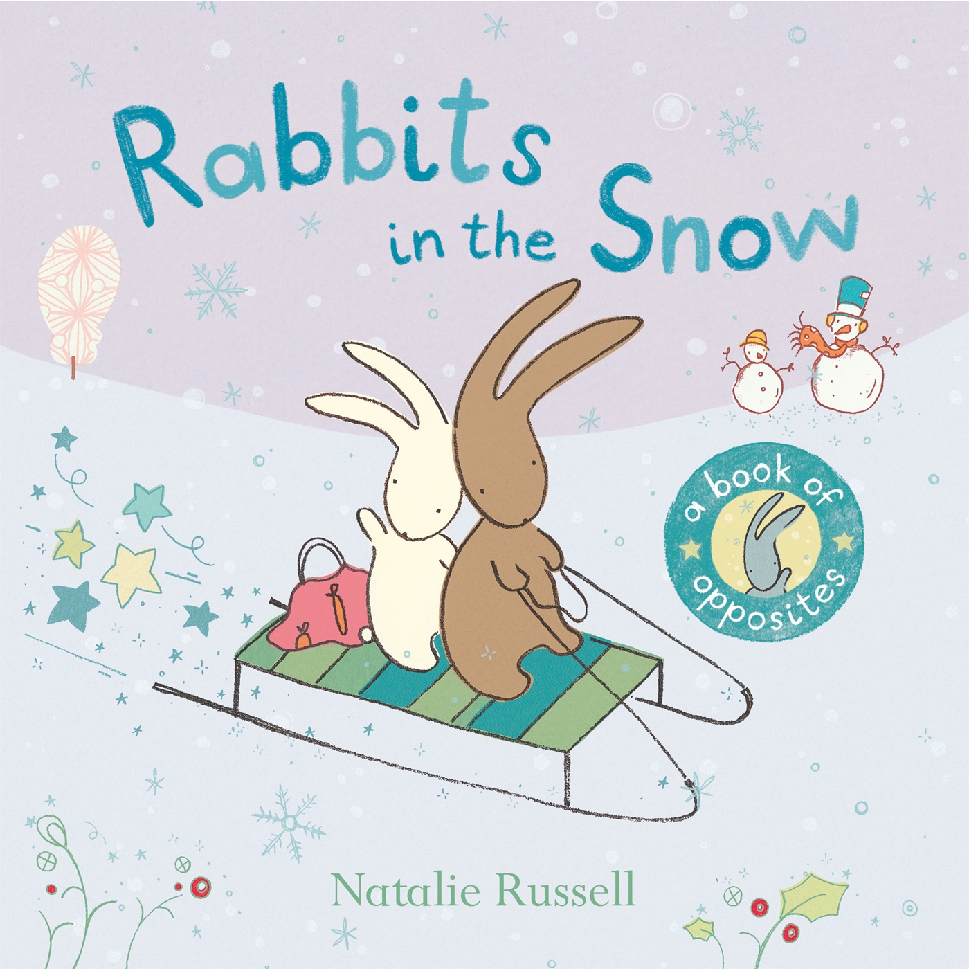 Rabbits in the Snow: A Book of Opposites 1 Rabbits in the Snow: A Book of Opposites
