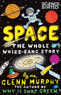 Space: The Whole Whizz-Bang Story