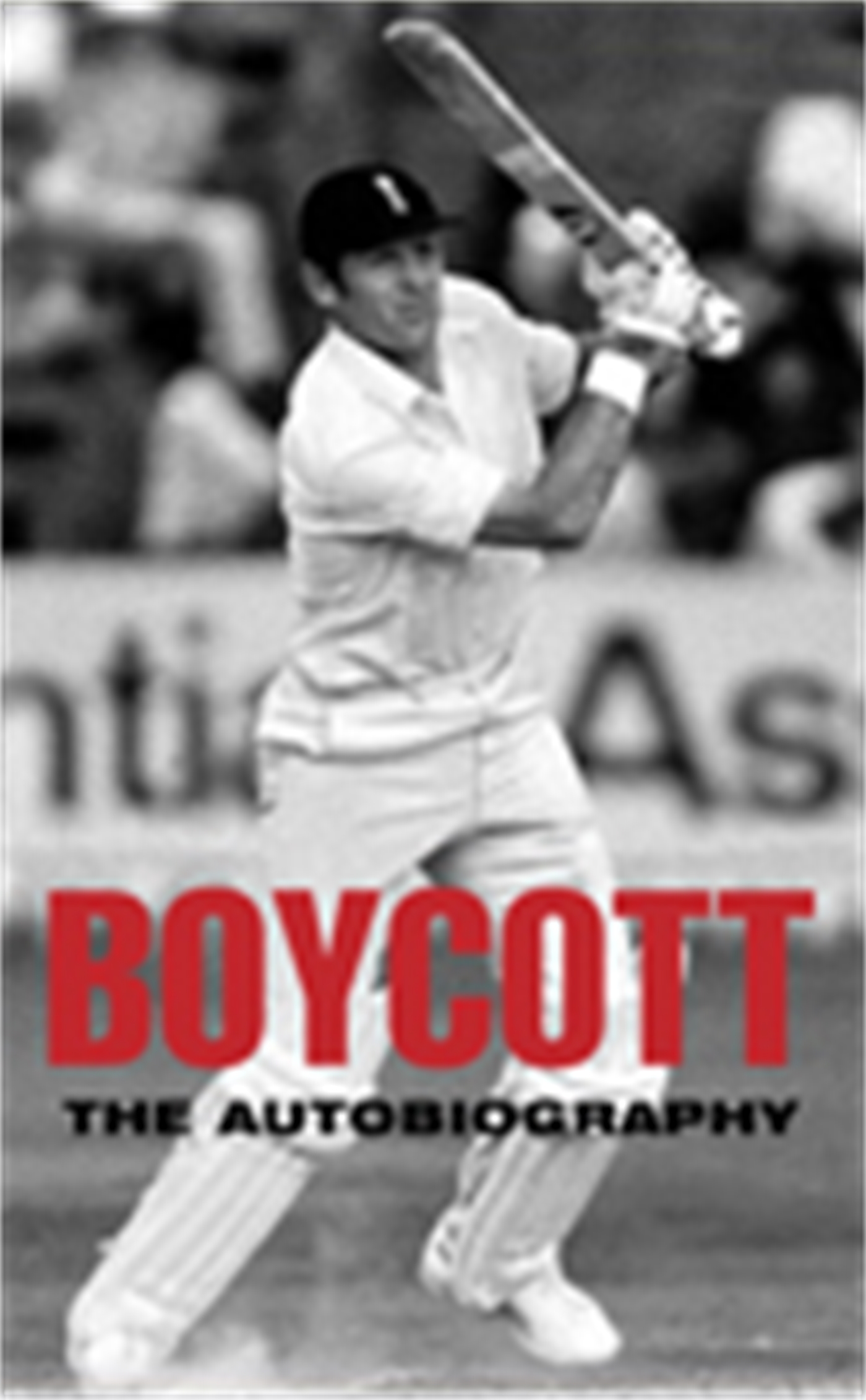 Boycott: The Autobiography 1 Boycott: The Autobiography