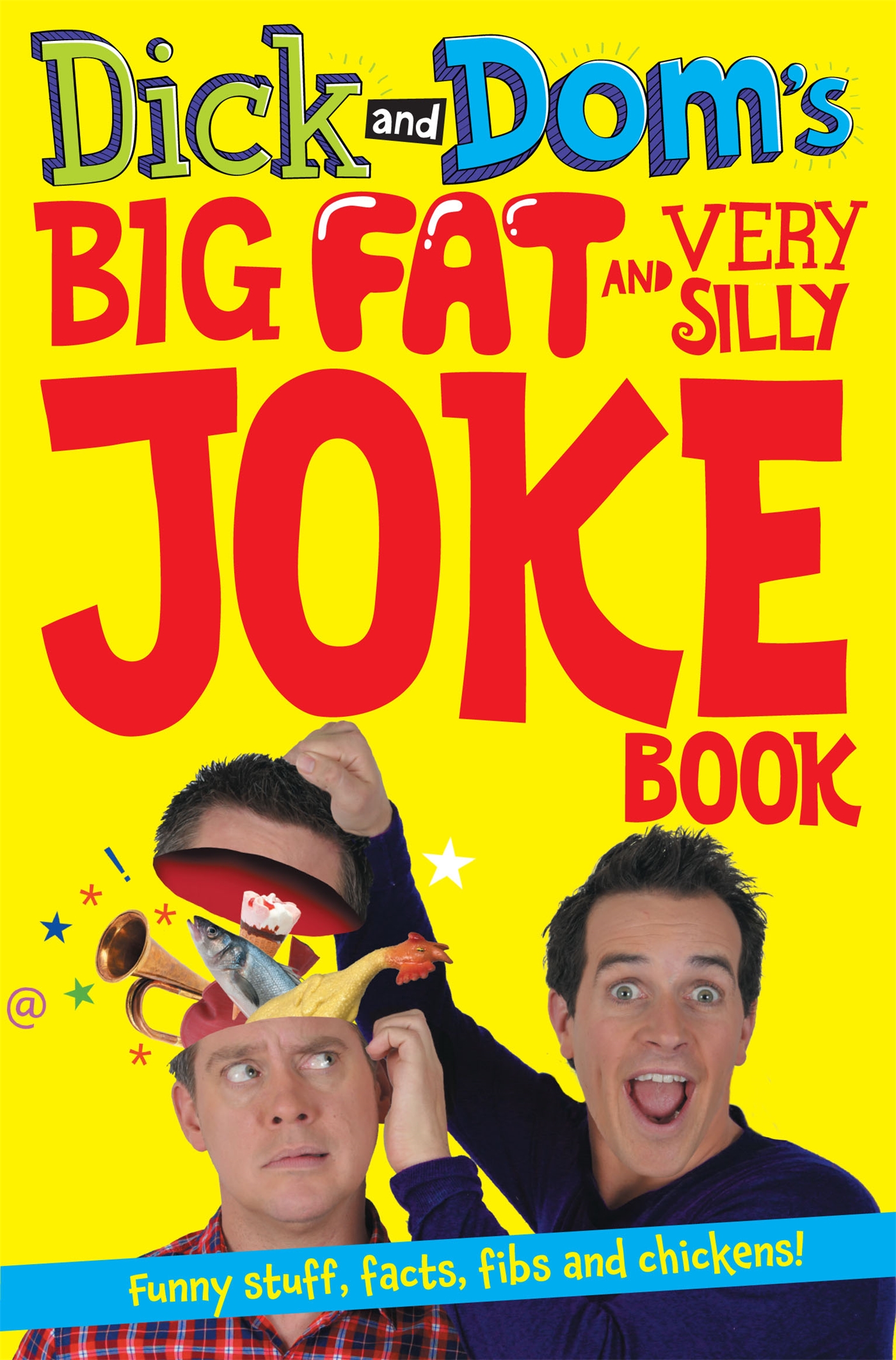 Dick and Dom's Big Fat and Very Silly Joke Book 1 Dick and Dom's Big Fat and Very Silly Joke Book