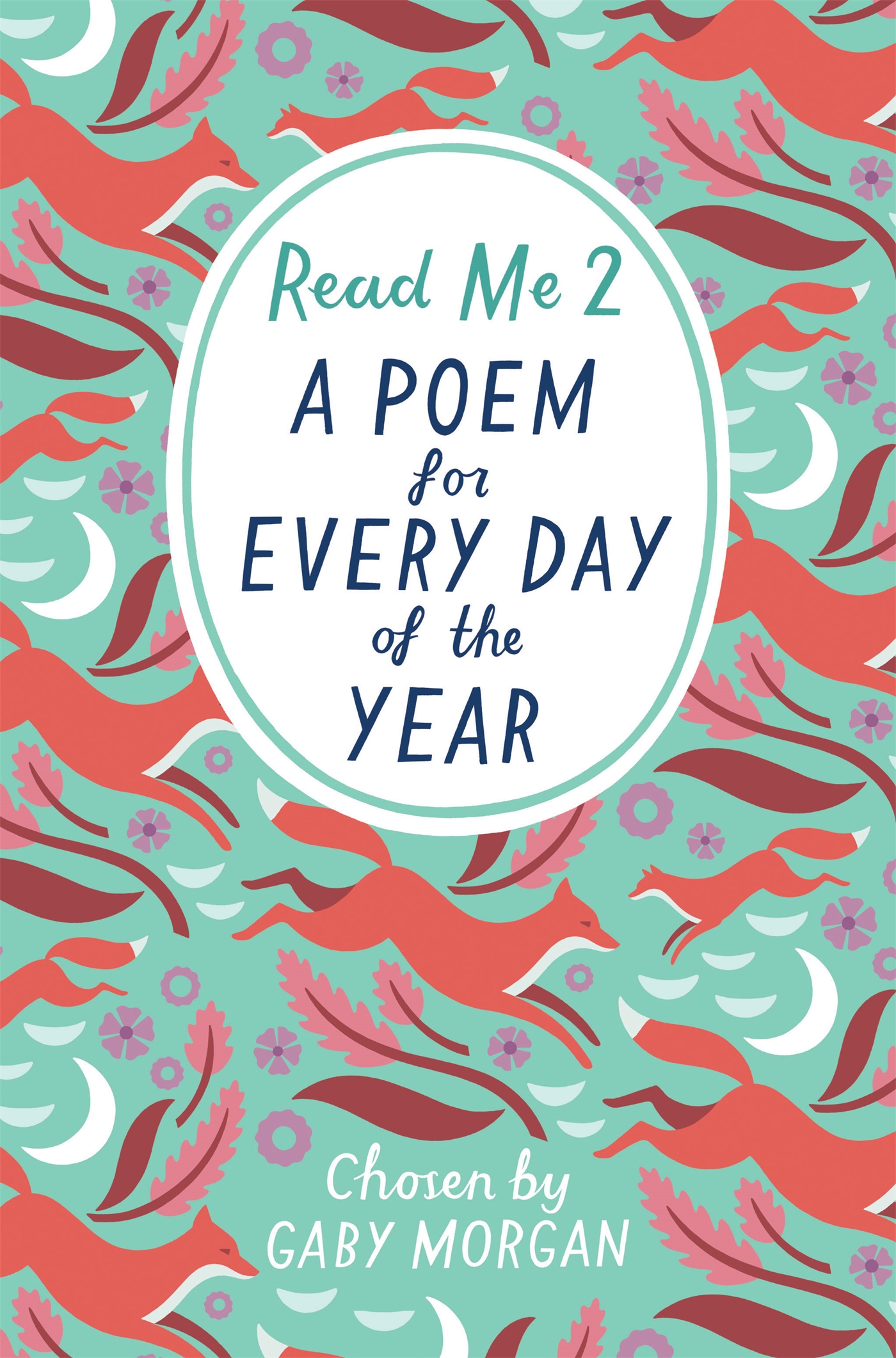Read Me 2: A Poem For Every Day of the Year 1 Read Me 2: A Poem For Every Day of the Year