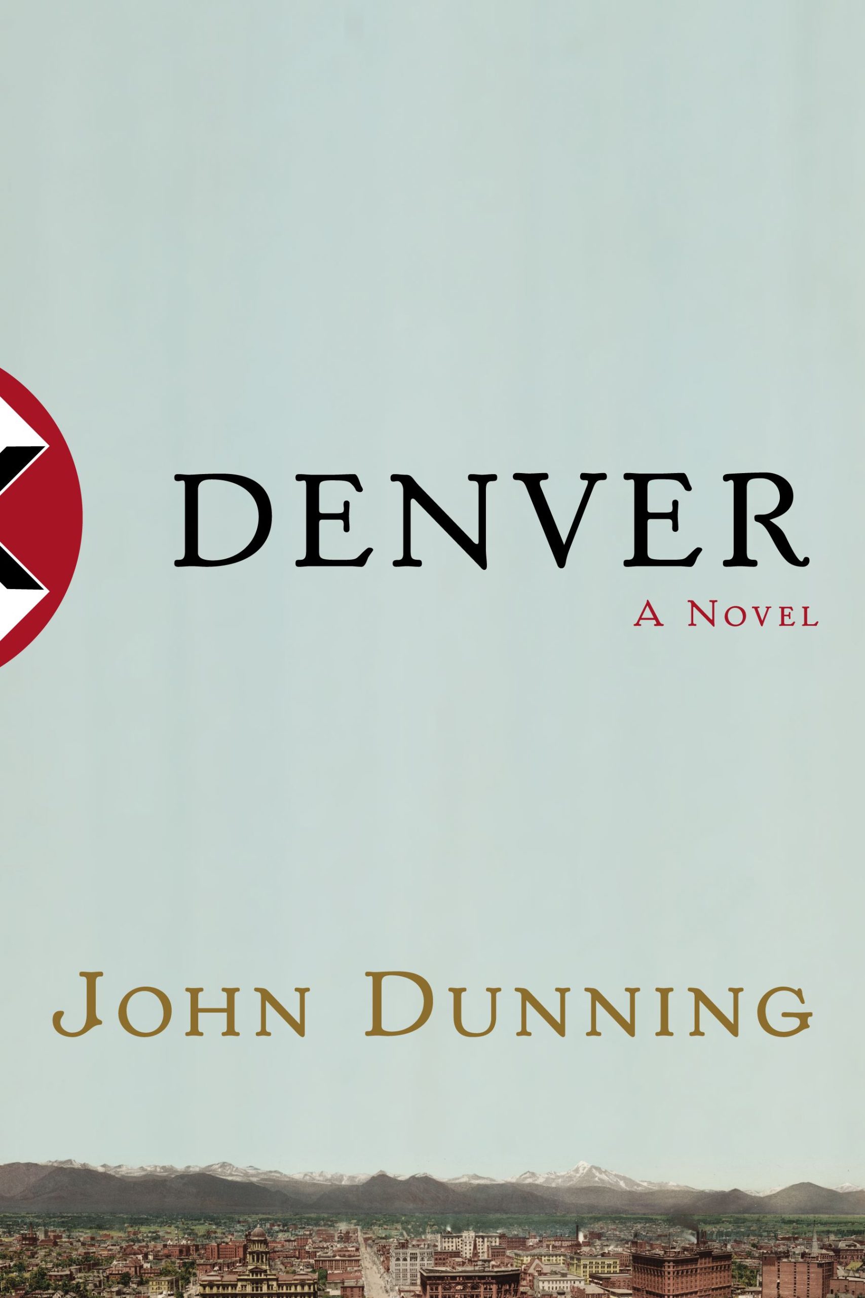 Denver: A Novel 1 Denver: A Novel