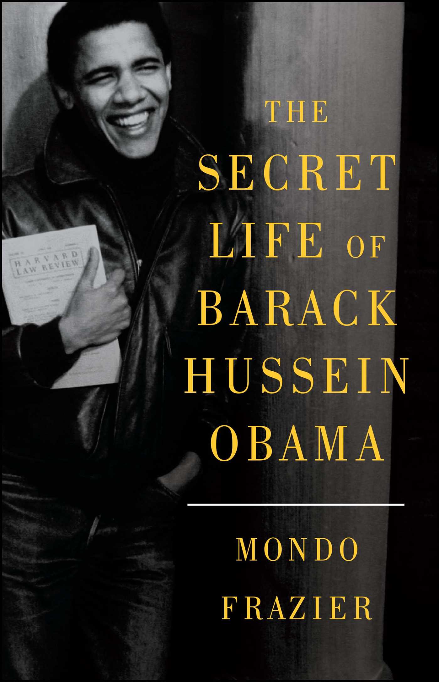 The Secret Life of Barack Hussein Obama 1 The Secret Life of Barack Hussein Obama