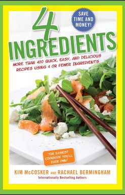 4 Ingredients: More Than 400 Quick, Easy, and Delicious Recipes Using 4 or Fewer Ingredients
