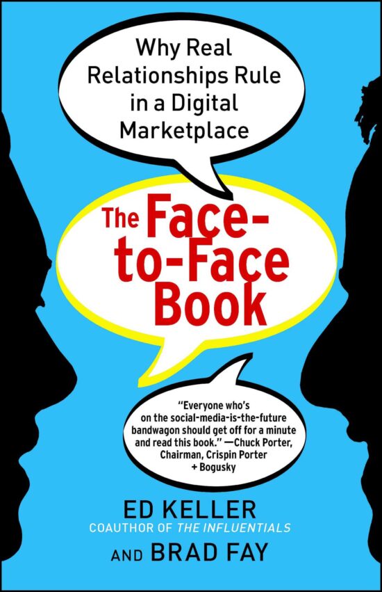 The Face-to-Face Book: Why Real Relationships Rule in a Digital Marketplace
