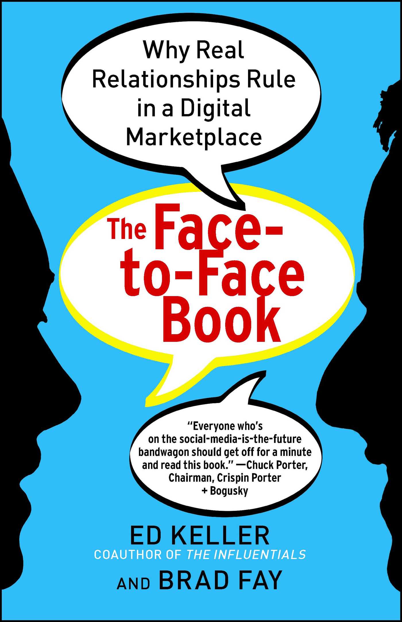 The Face-to-Face Book: Why Real Relationships Rule in a Digital Marketplace