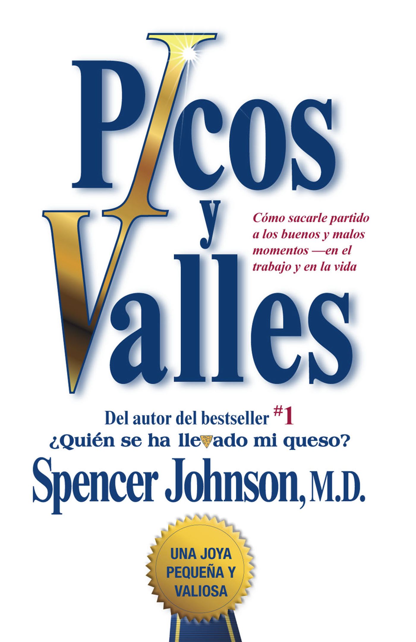Picos y valles (Peaks and Valleys; Spanish edition: Cómo sacarle partido a los buenos y malos momentos 1 Picos y valles (Peaks and Valleys; Spanish edition: Cómo sacarle partido a los buenos y malos momentos