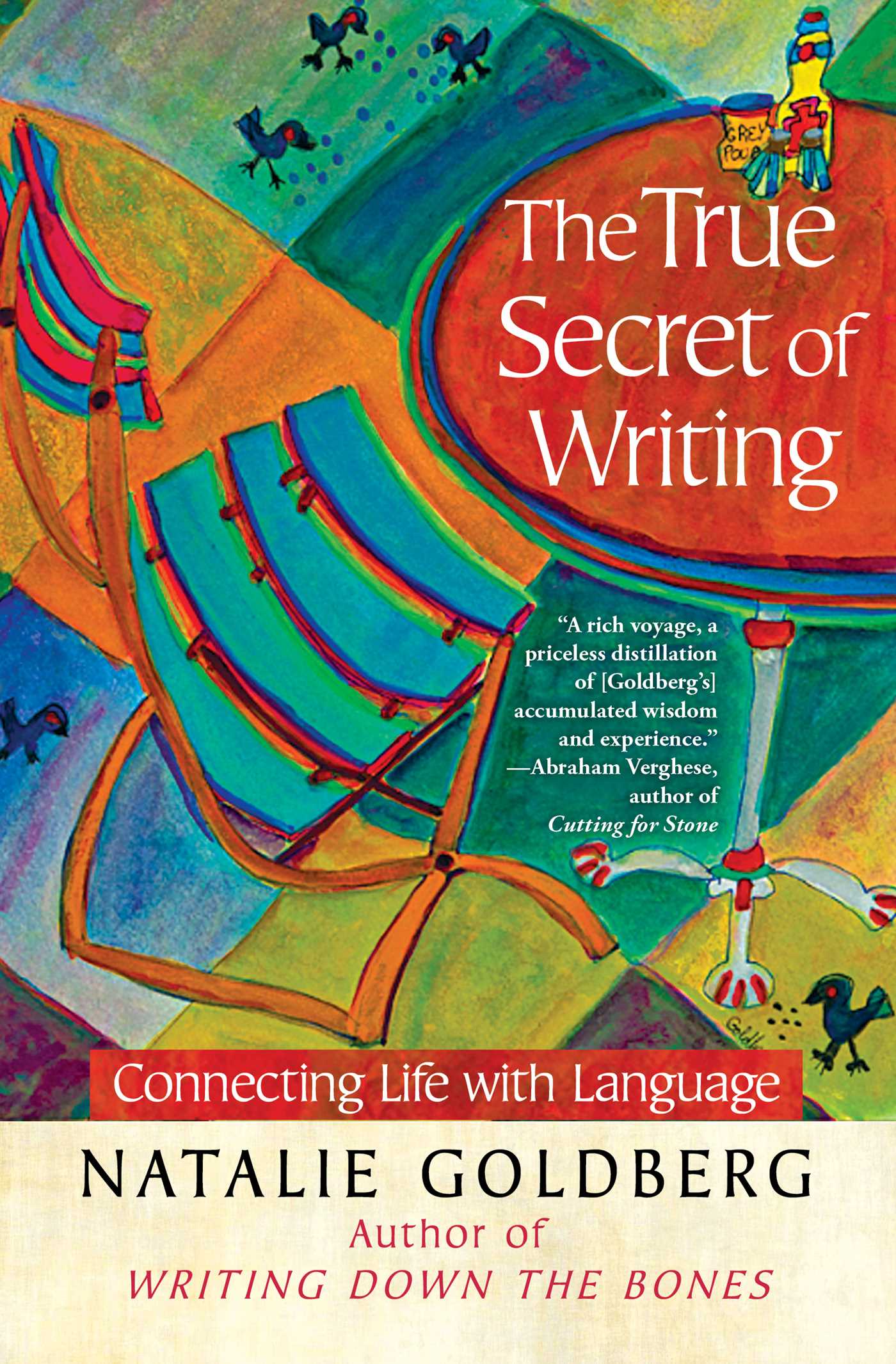The True Secret of Writing: Connecting Life with Language 1 The True Secret of Writing: Connecting Life with Language