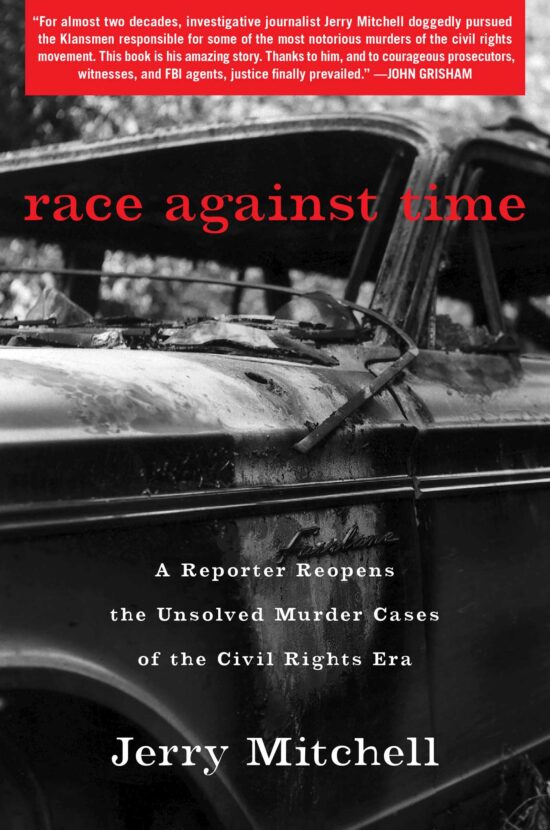 Race Against Time: A Reporter Reopens the Unsolved Murder Cases of the Civil Rights Era