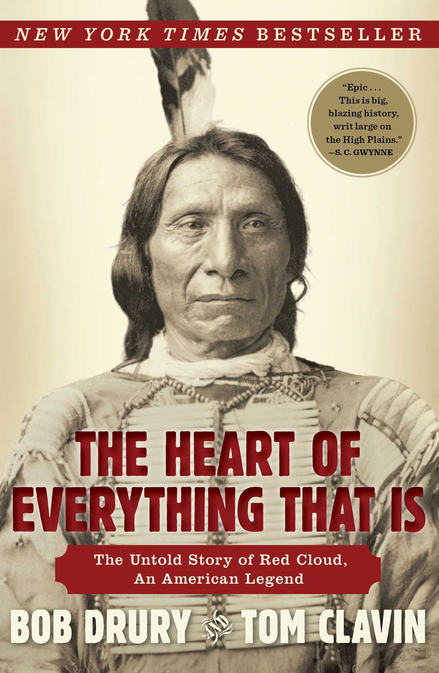 The Heart of Everything That Is: The Untold Story of Red Cloud, An American Legend 1 The Heart of Everything That Is: The Untold Story of Red Cloud, An American Legend