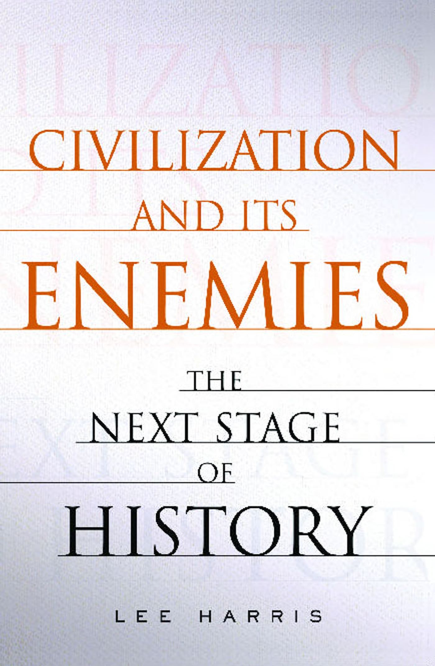 Civilization and Its Enemies: The Next Stage of History