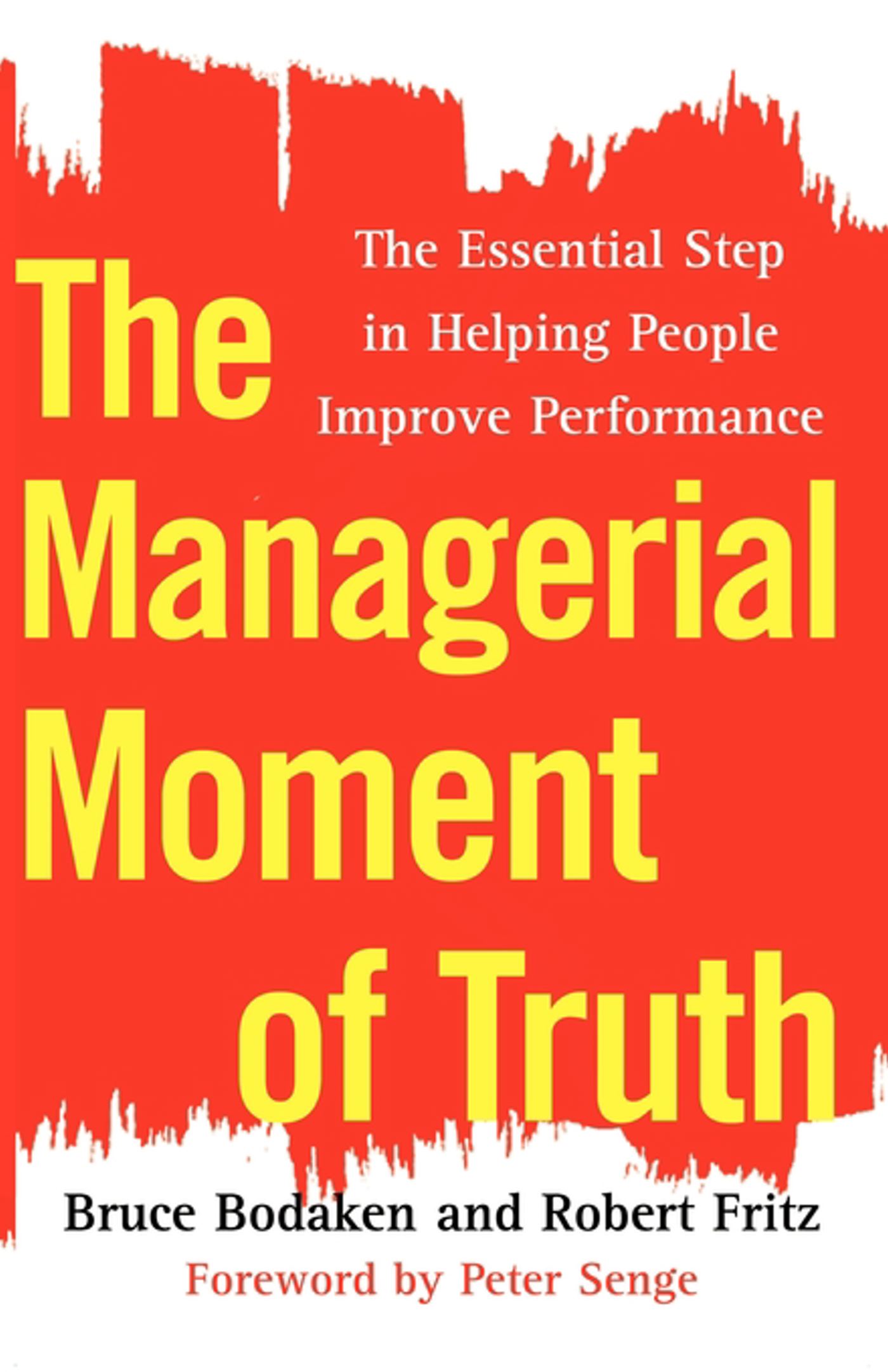 The Managerial Moment of Truth: The Essential Step in Helping People Improve Performance