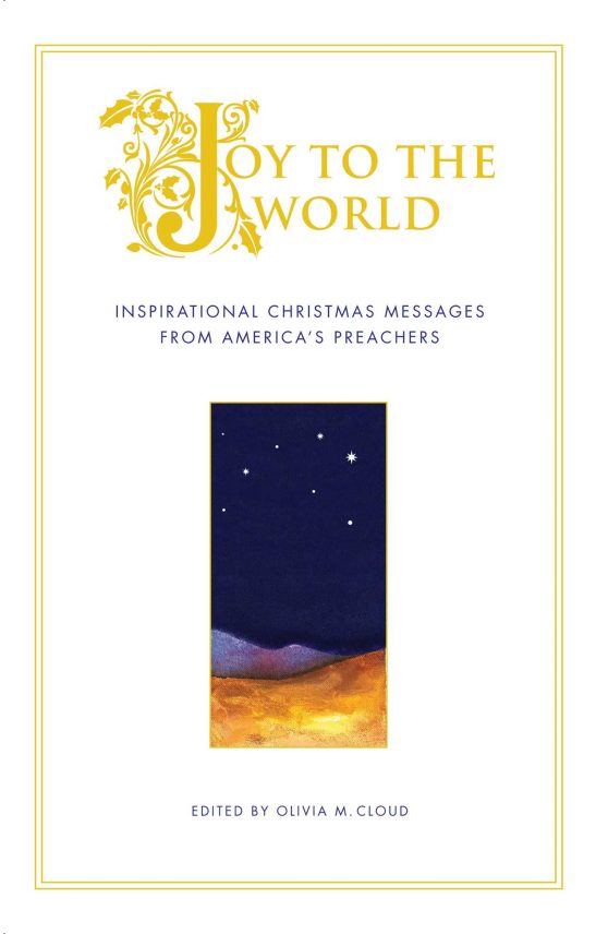 Joy to the World: Inspirational Christmas Messages from America's Pr