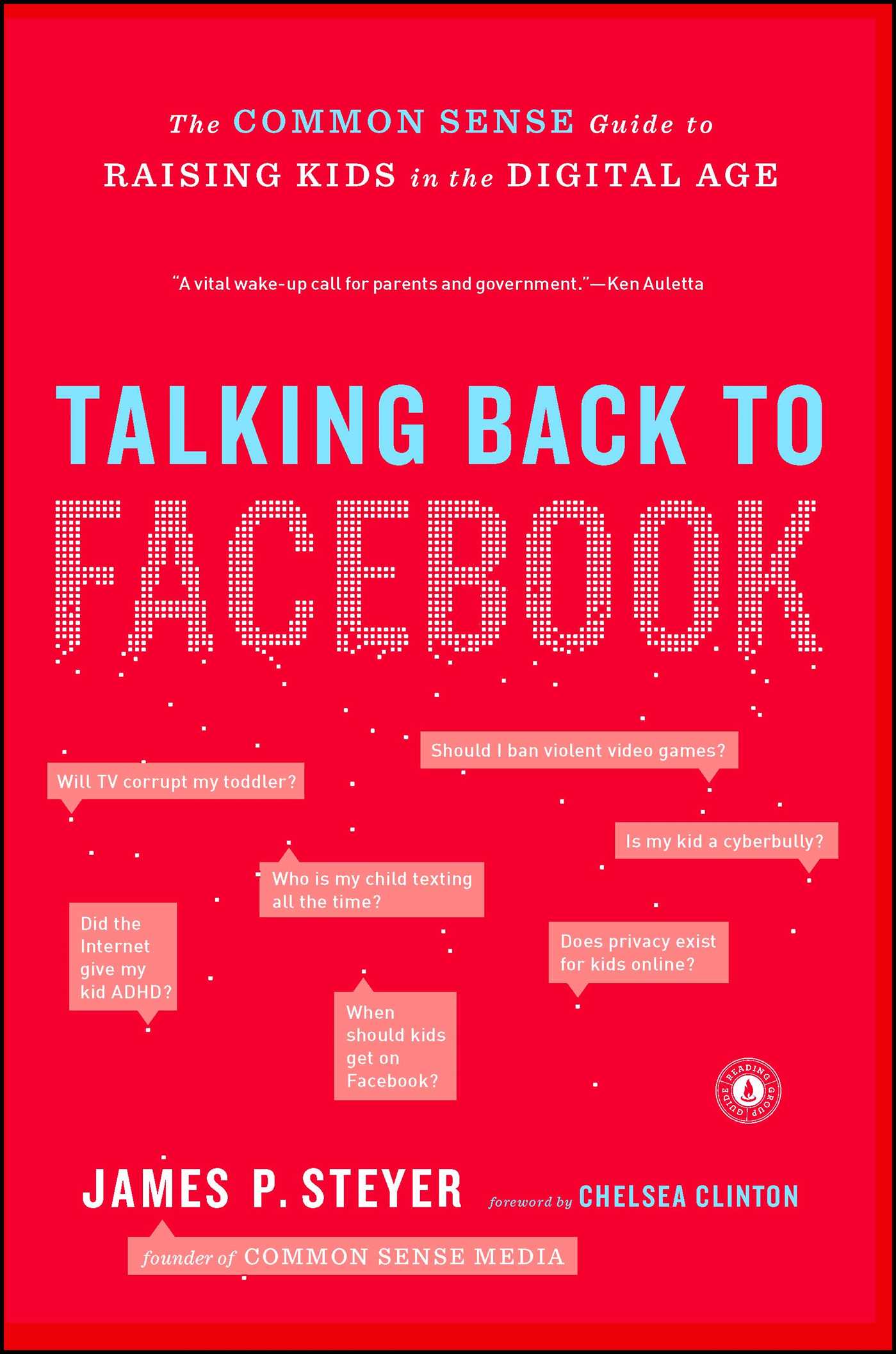 Talking Back to Facebook: The Common Sense Guide to Raising Kids in the Digital Age