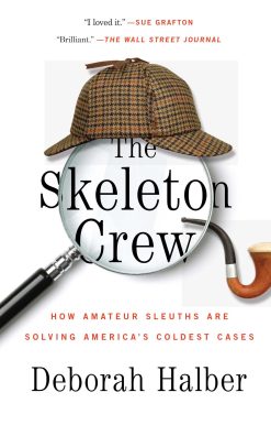 The Skeleton Crew: How Amateur Sleuths Are Solving America's Coldest Cases
