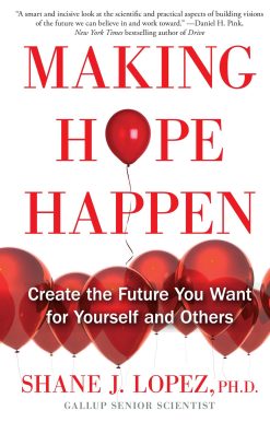 Making Hope Happen: Create the Future You Want for Yourself and Others