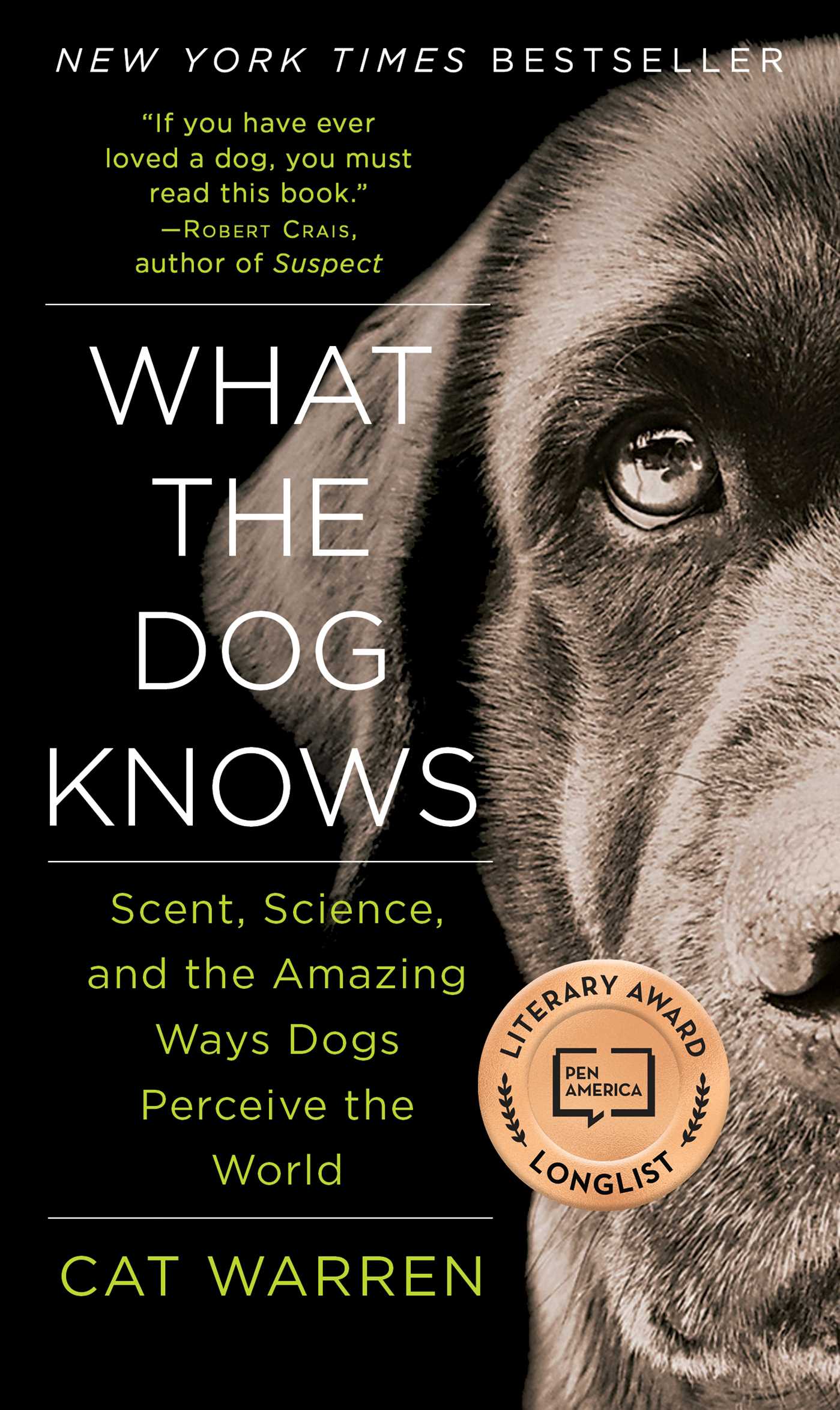 What the Dog Knows: Scent, Science, and the Amazing Ways Dogs Perceive the World