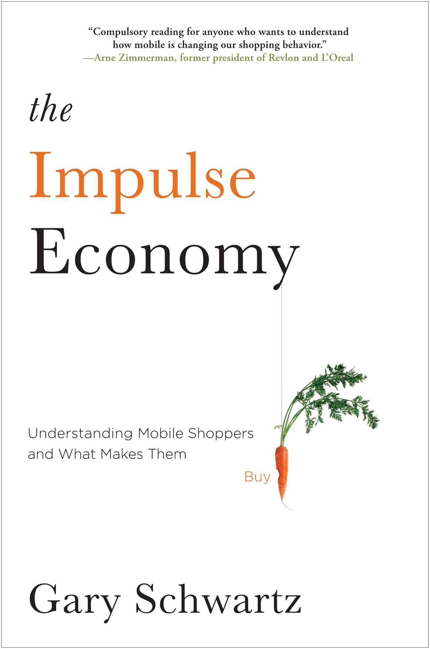 The Impulse Economy	: Understanding Mobile Shoppers and What Makes Them Buy