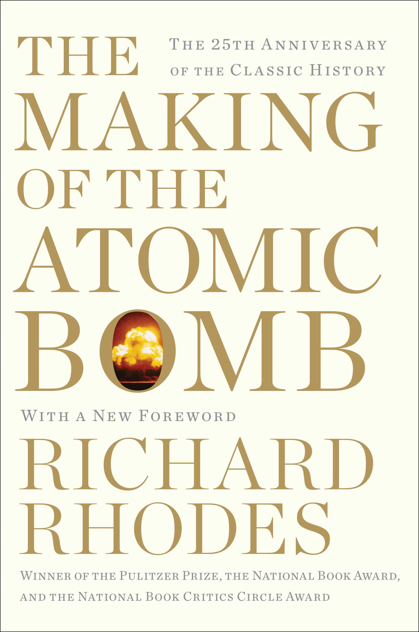 The Making of the Atomic Bomb: 25th Anniversary Edition 1 The Making of the Atomic Bomb: 25th Anniversary Edition