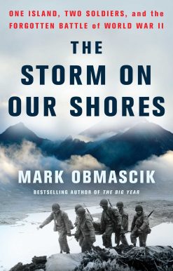The Storm on Our Shores: One Island, Two Soldiers, and the Forgotten Battle of World War II