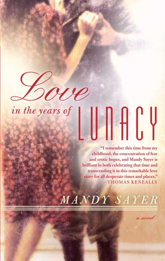 Love in the Years of Lunacy: A Novel