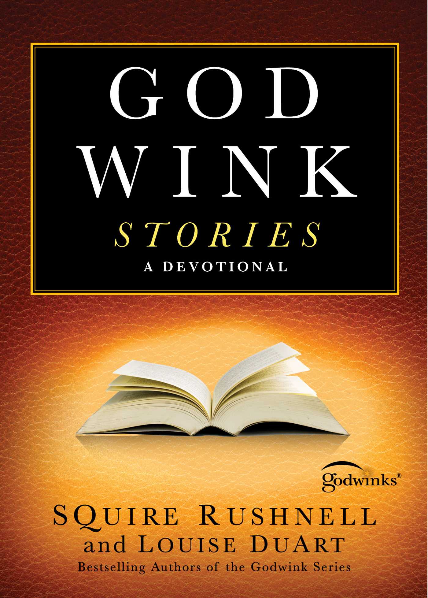 Godwink Stories: A Devotional 1 Godwink Stories: A Devotional