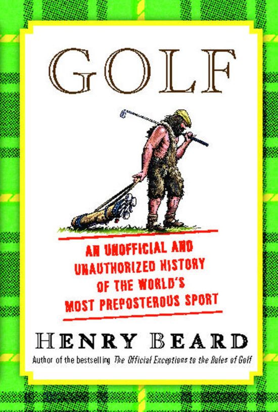 Golf: An Unofficial and Unauthorized History of the Worl