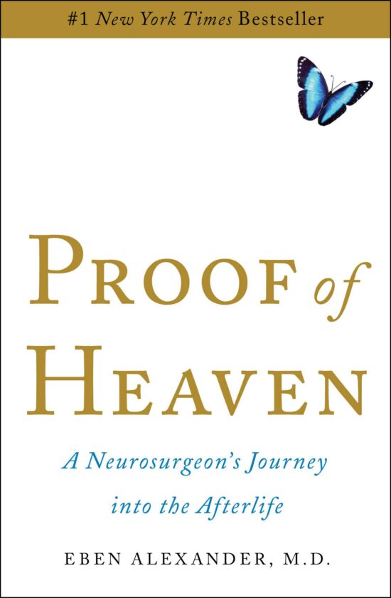 Proof of Heaven: A Neurosurgeon's Journey into the Afterlife