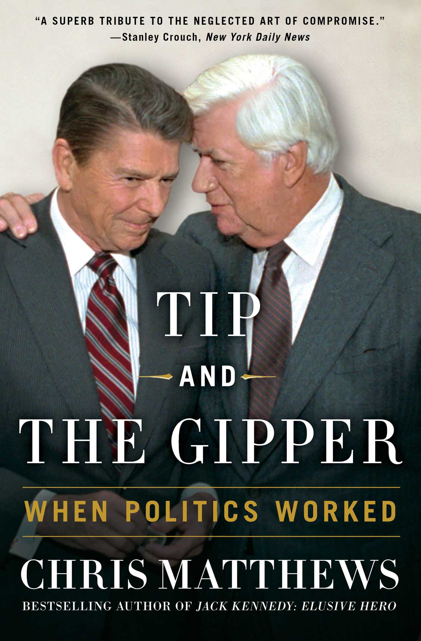Tip and the Gipper: When Politics Worked