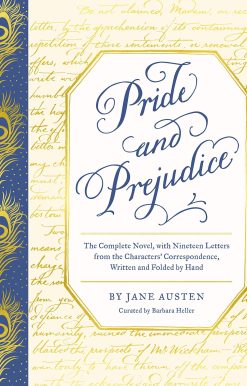 Pride and Prejudice: The Complete Novel, with Nineteen Letters from the Characters' Correspondence, Written and Folded by Hand (Classic Novels X Chronicle Books)