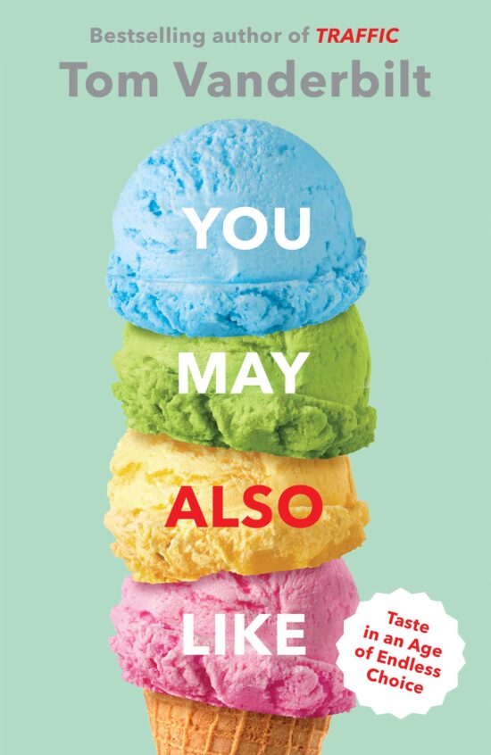 You May Also Like: Taste in an Age of Endless Choice