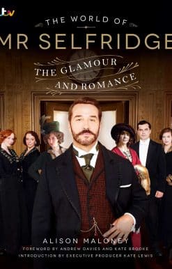 The World of Mr Selfridge: The official companion to the hit ITV series