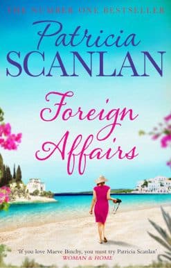 Foreign Affairs: Warmth, wisdom and love on every page - if you treasured Maeve Binchy, read Patricia Scanlan