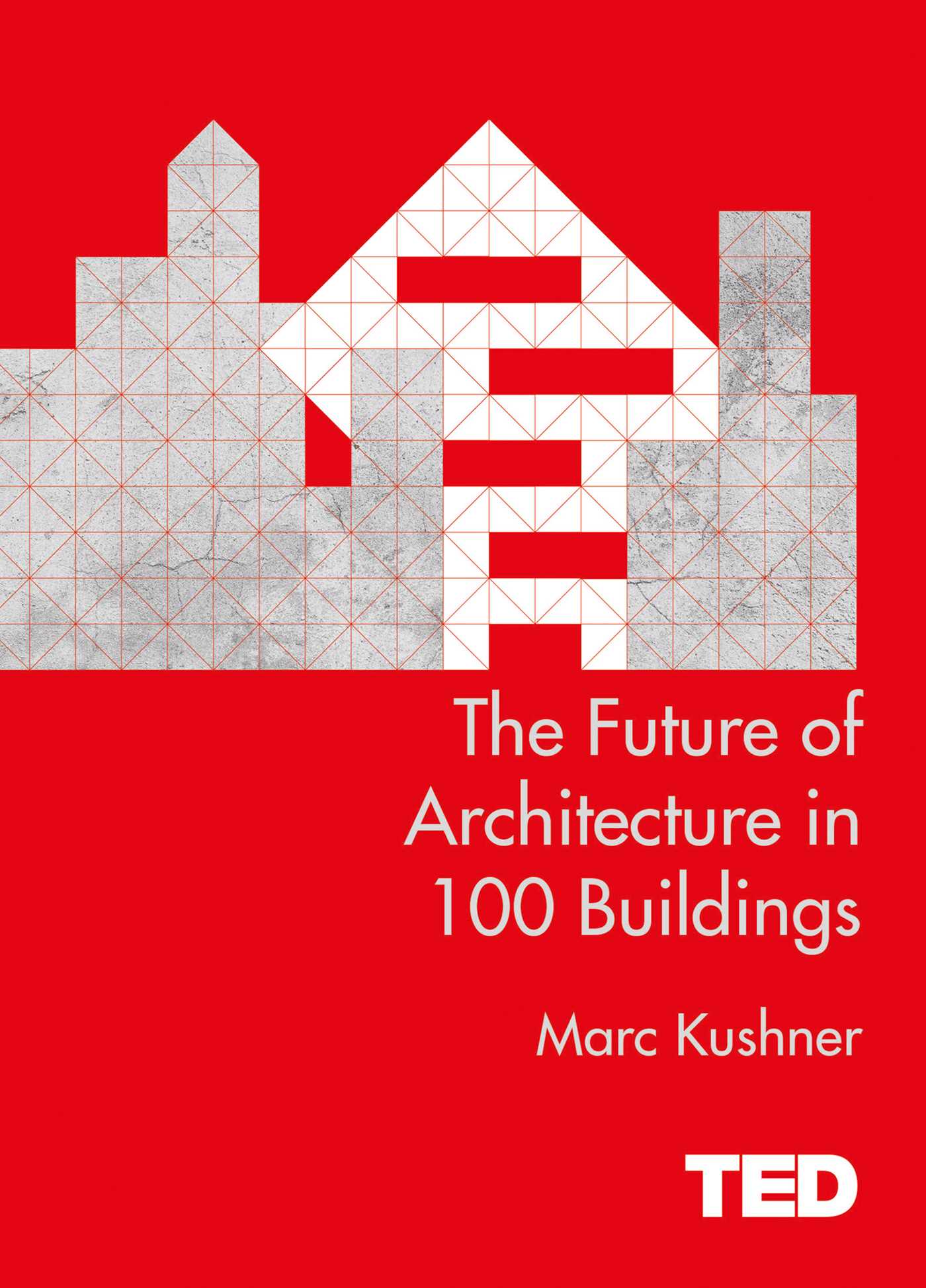 The Future of Architecture in 100 Buildings 1 The Future of Architecture in 100 Buildings