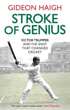 Stroke of Genius: Victor Trumper and the Shot that Changed Cricket