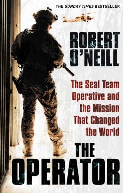 The Operator: The Seal Team Operative And The Mission That Changed The World