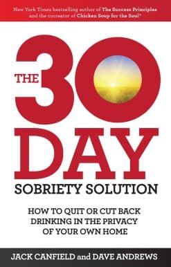 The 30-Day Sobriety Solution: How to Cut Back or Quit Drinking in the Privacy of Your Home
