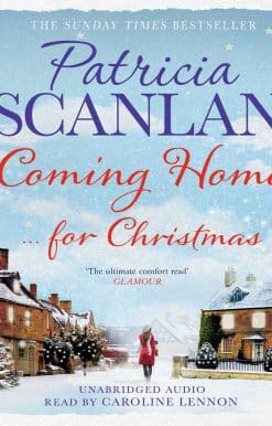 Coming Home: Warmth, wisdom and love on every page - if you treasured Maeve Binchy, read Patricia Scanlan