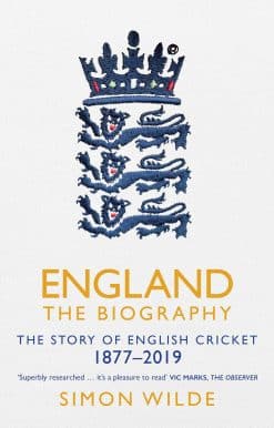 England: The Biography: The Story of English Cricket