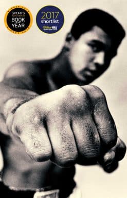 Ali: A Life: Shortlisted for the William Hill Sports Book of the Year 2017