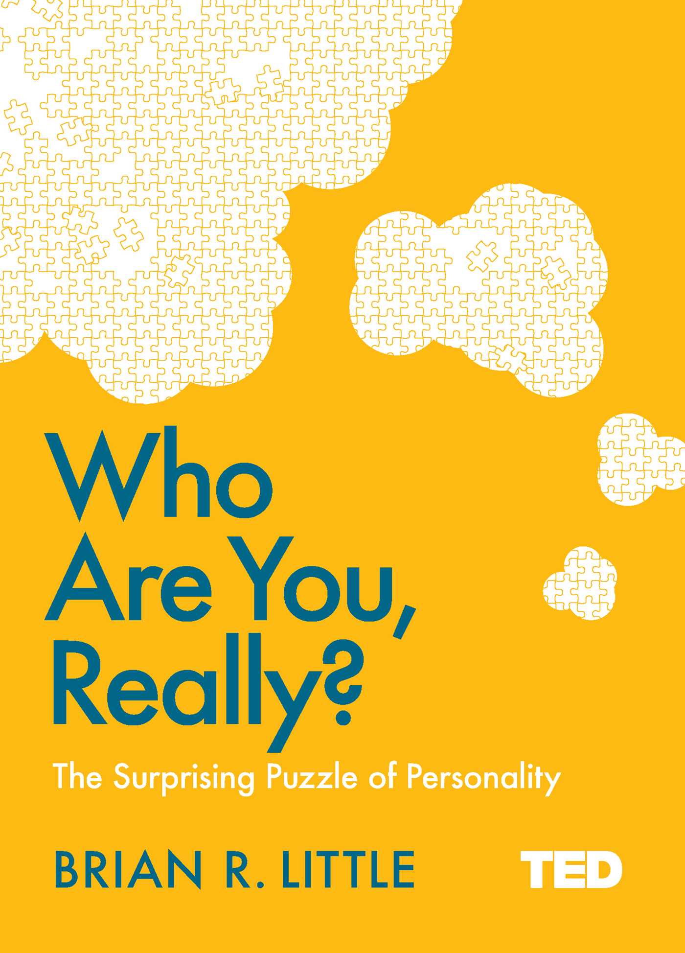 Who Are You, Really?: The Surprising Puzzle of Personality 1 Who Are You, Really?: The Surprising Puzzle of Personality