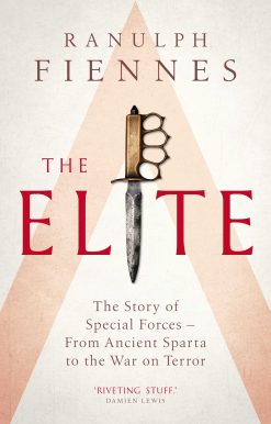 The Elite: The Story of Special Forces From Ancient Sparta to the War on Terror