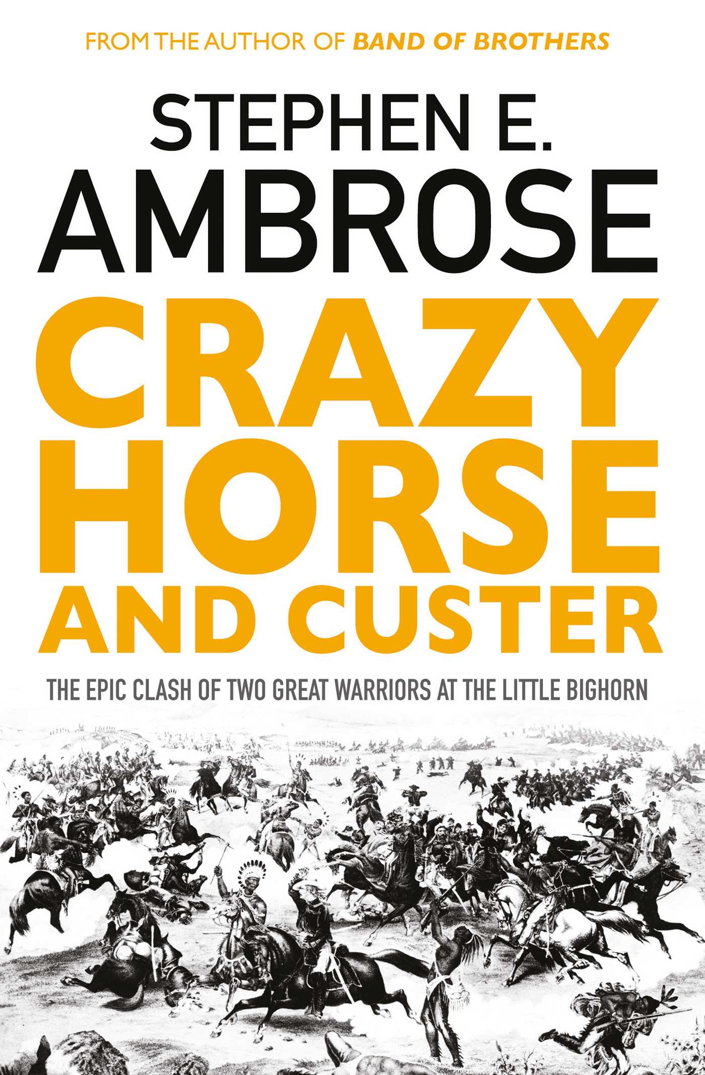Crazy Horse And Custer: The Epic Clash of Two Great Warriors at the Little Bighorn 1 Crazy Horse And Custer: The Epic Clash of Two Great Warriors at the Little Bighorn