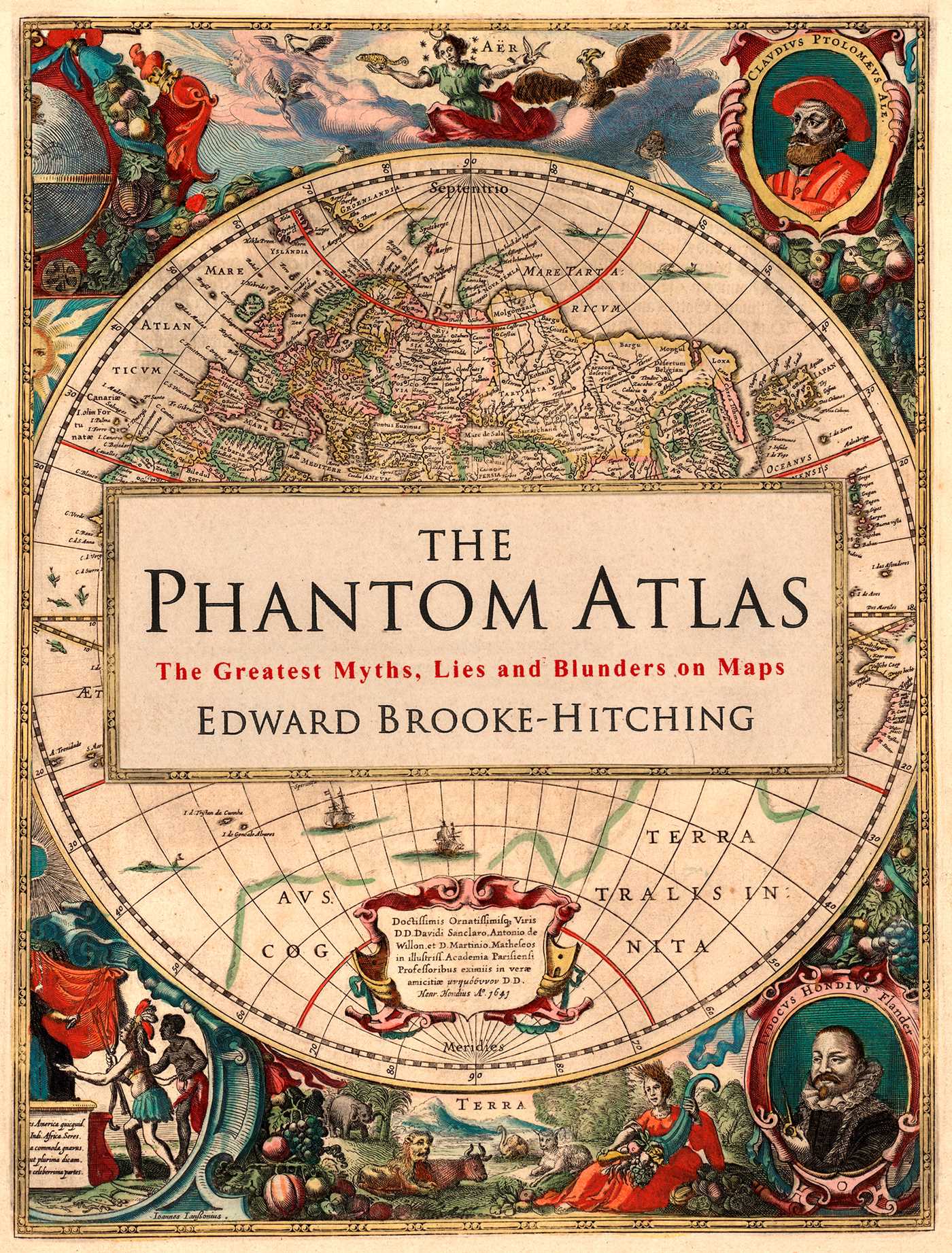 The Phantom Atlas: The Greatest Myths, Lies and Blunders on Maps 1 The Phantom Atlas: The Greatest Myths, Lies and Blunders on Maps