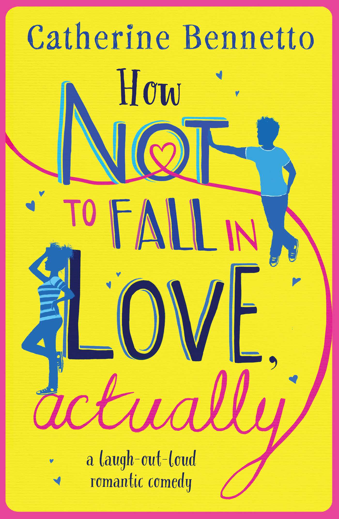 How Not to Fall in Love, Actually: a laugh-out-loud romantic comedy 1 How Not to Fall in Love, Actually: a laugh-out-loud romantic comedy