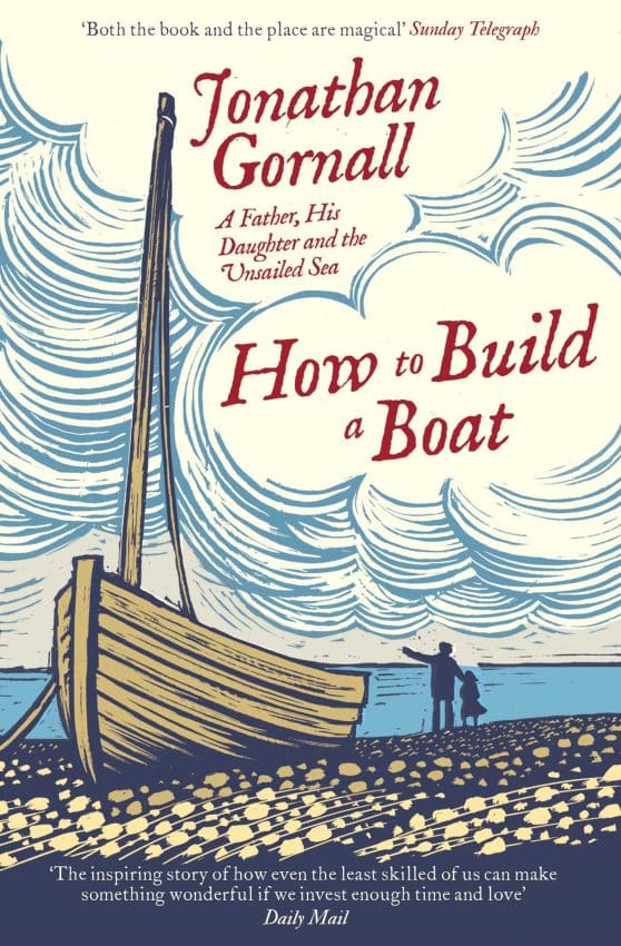 How To Build A Boat: A Father, his Daughter, and the Unsailed Sea
