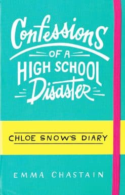 Chloe Snow's Diary: Confessions of a High School Disaster