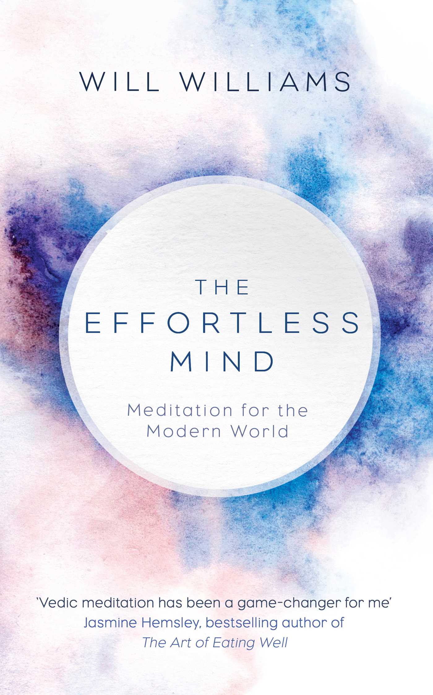 The Effortless Mind: Meditation for the Modern World 1 The Effortless Mind: Meditation for the Modern World