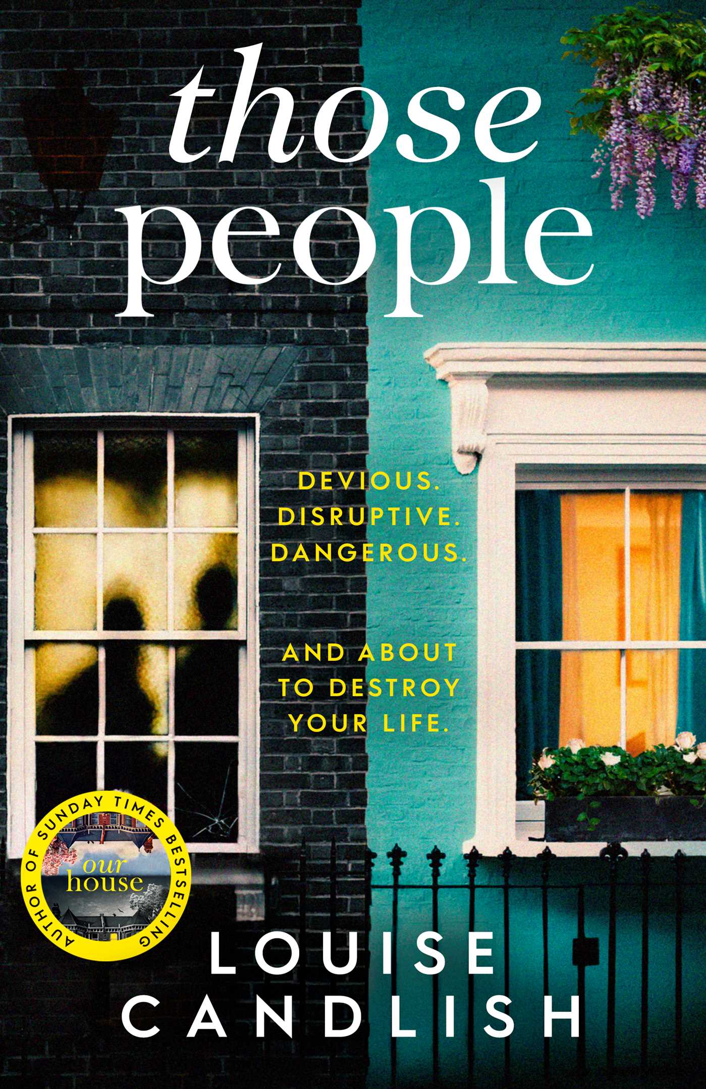 Those People: The gripping, compulsive new thriller from the bestselling author of Our House 1 Those People: The gripping, compulsive new thriller from the bestselling author of Our House